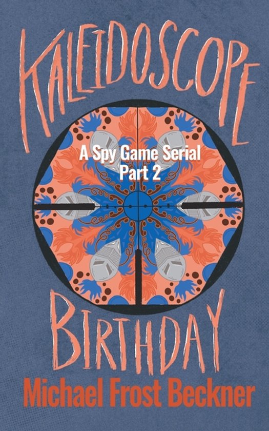 Kaleidoscope: A Spy Game Serial- Kaleidoscope Birthday - cover