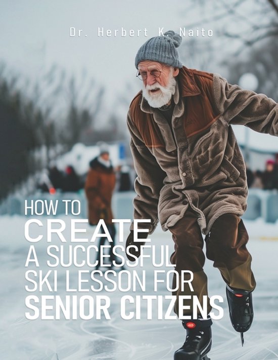 How to Create a Successful Ski Lesson for Senior Citizens - cover