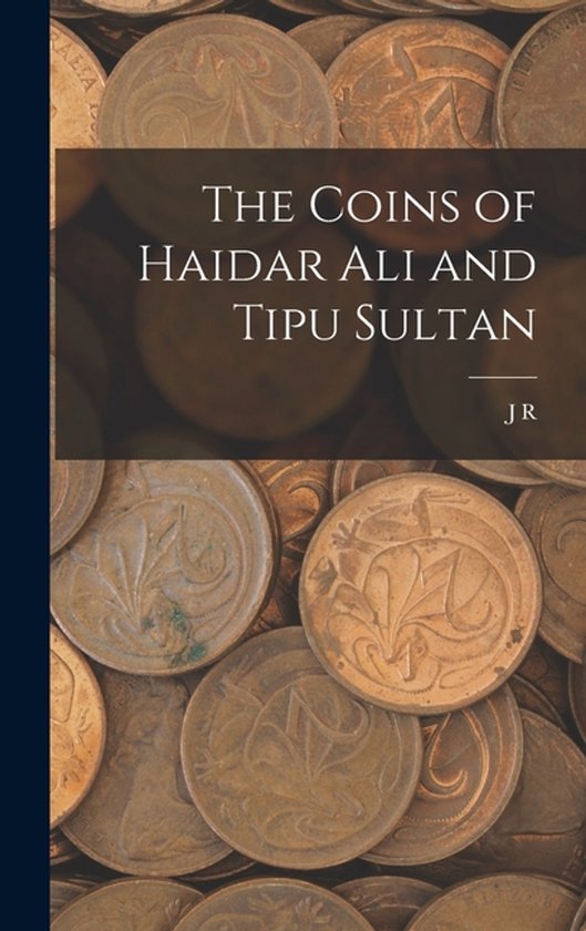 The Coins of Haidar Ali and Tipu Sultan - cover