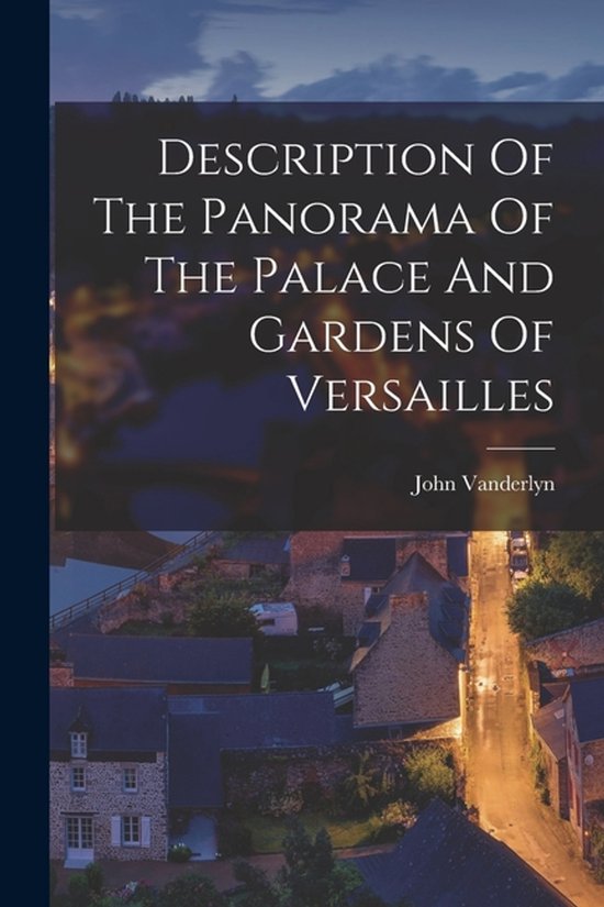 Description Of The Panorama Of The Palace And Gardens Of Ver ... - cover
