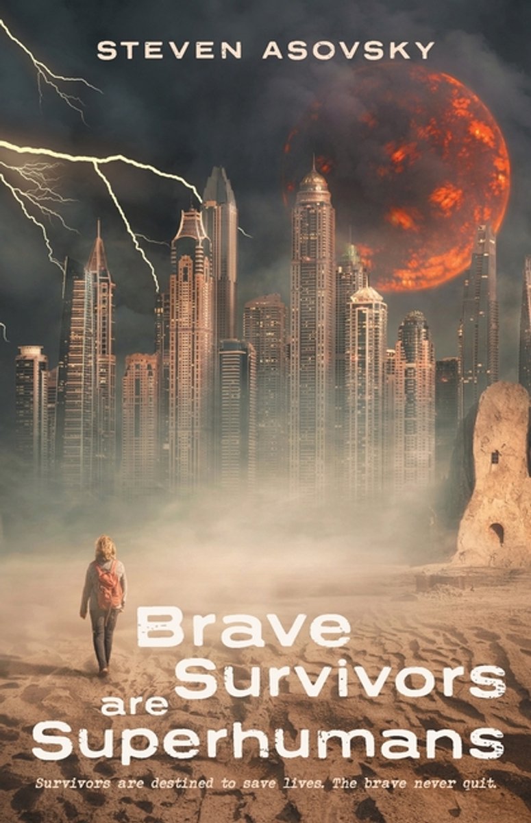 Brave Survivors Are Superhumans van Steven Asovsky