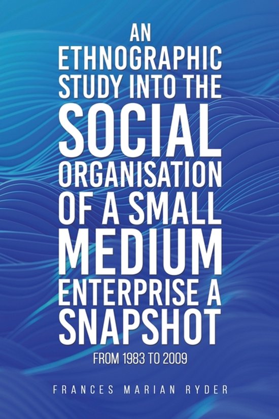An Ethnographic Study Into The Social Organisation Of A Smal ... - cover