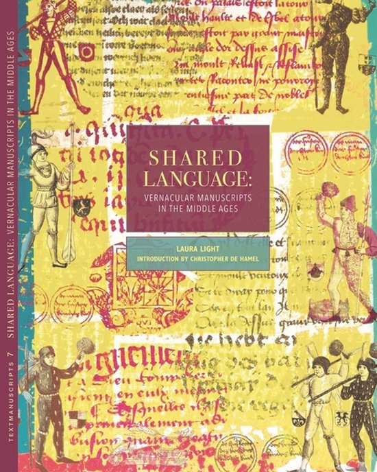 Boekomslag van 'Shared Language: Vernacular Manuscripts in the Middle Ages' met illustraties van middeleeuwse figuren en tekstfragmenten.