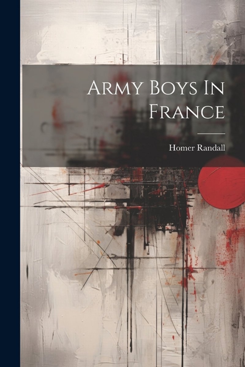 Army Boys In France van Homer Randall