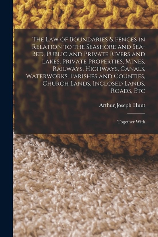 The Law of Boundaries & Fences in Relation to the Seashore a ... - cover