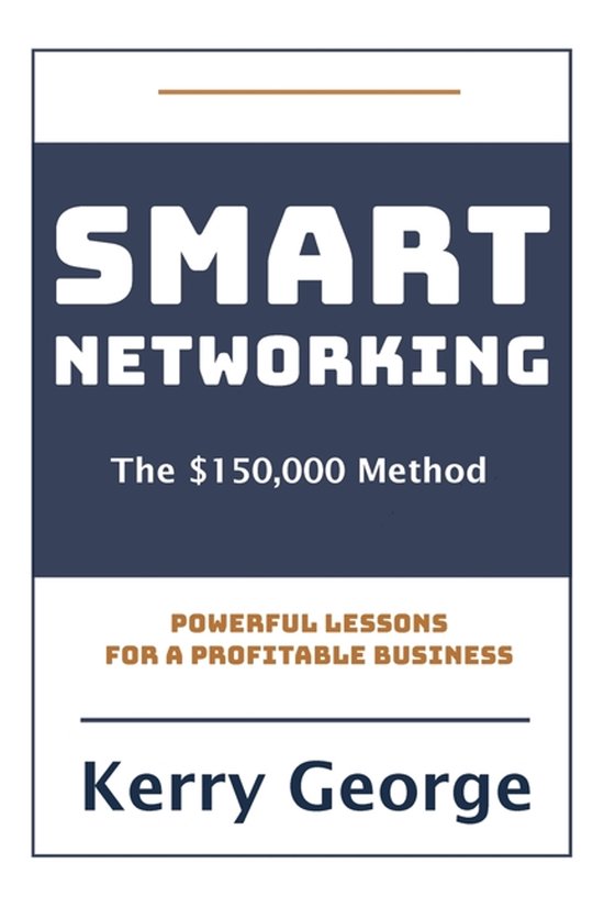 Smart Networking - The $150,000 Method