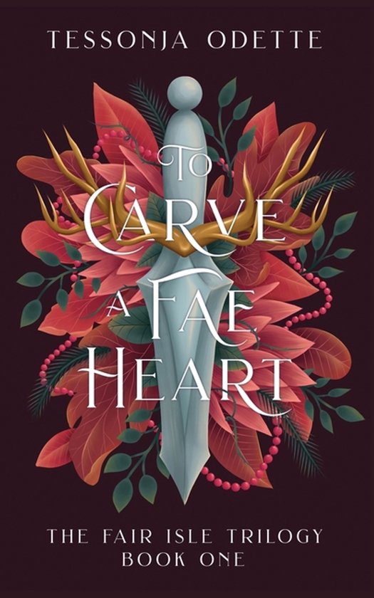 The Fair Isle Trilogy- To Carve a Fae Heart