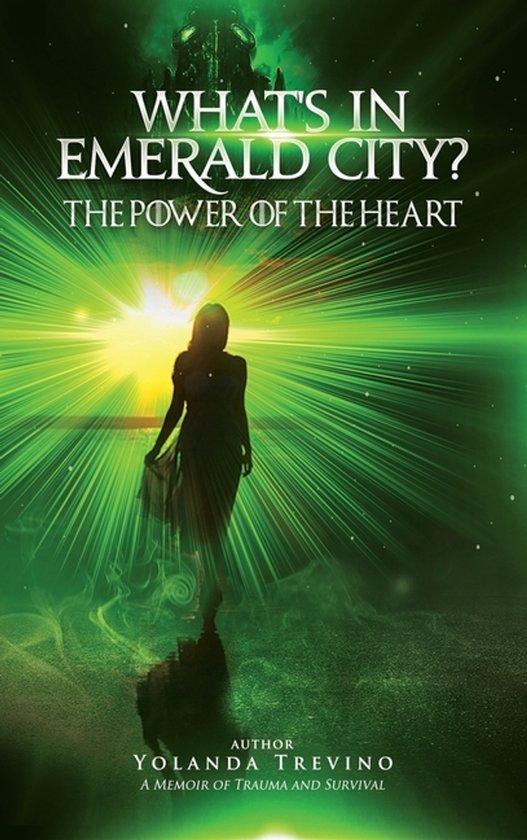What's In Emerald City?: The Power Of The Heart - cover