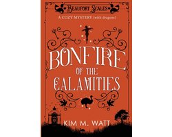Beaufort Scales Mystery- Bonfire of the Calamities - a Cozy Mystery (with Dragons)