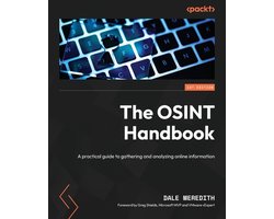 The OSINT Handbook: A practical guide to gathering and analyzing online information