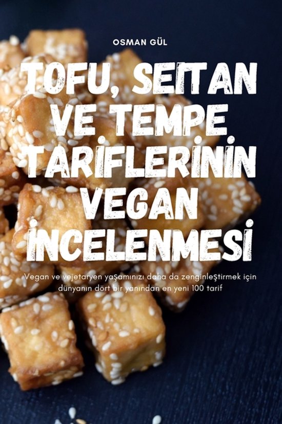 Tofu, Seitan Ve Tempe Tarİflerİnİn Vegan İncelenmesİ - cover