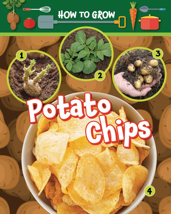 How to Grow- How to Grow Potato Chips - cover