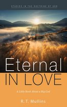 Studies in the Doctrine of God- Eternal in Love