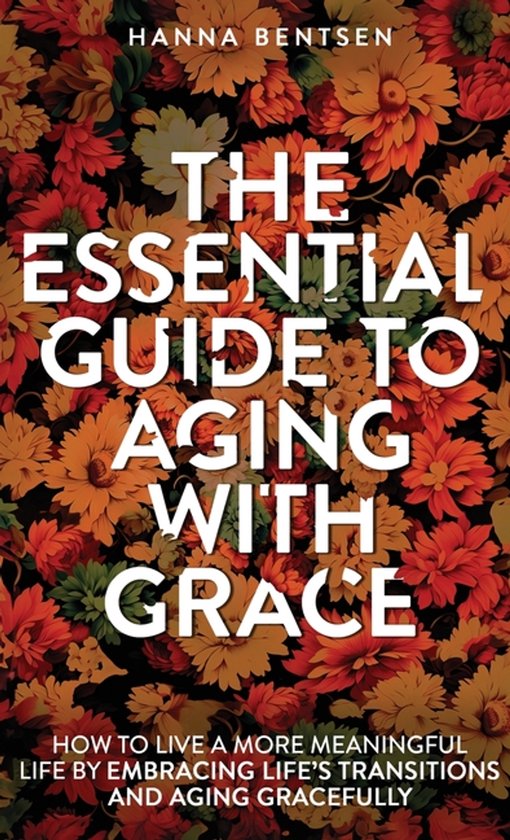 Intentional Living-The Essential Guide to Aging With Grace - cover
