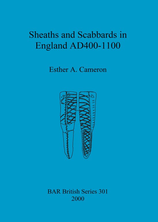 Sheaths and Scabbards in England Ad400-1100 - cover