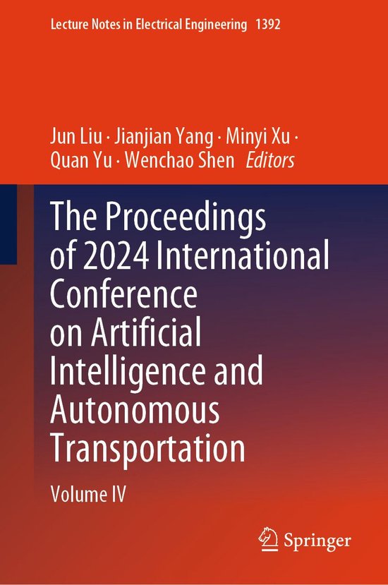 Springer Nature Proceedings excluding Computer Science - The Proceedings of 2024 International Conference on Artificial Intelligence and Autonomous Transportation