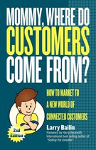 Mommy, Where Do Customers Come From?