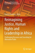 Advances in African Economic, Social and Political Development - Reimagining Justice, Human Rights and Leadership in Africa