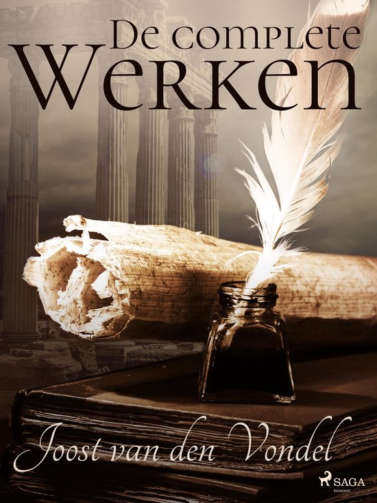 De complete Werken van Joost van den Vondel. Een perkamentrol, inktpot en veren op een stapel boeken, met Griekse zuilen op de achtergrond.
