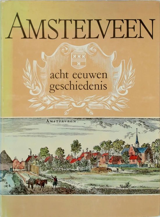 Amstelveen: acht eeuwen geschiedenis