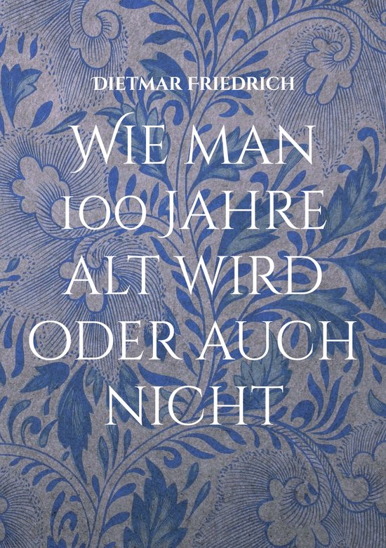 Wie man 100 Jahre alt wird oder auch nicht - cover
