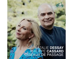 Natalie Dessay & Philippe Cassard - Oiseaux De Passage (CD)