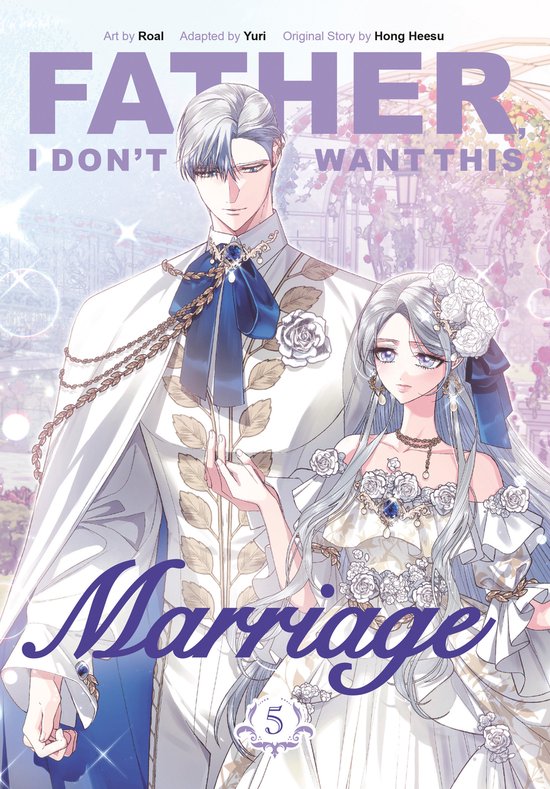 Father, I Don't Want This Marriage- Father, I Don't Want This Marriage, Volume 5