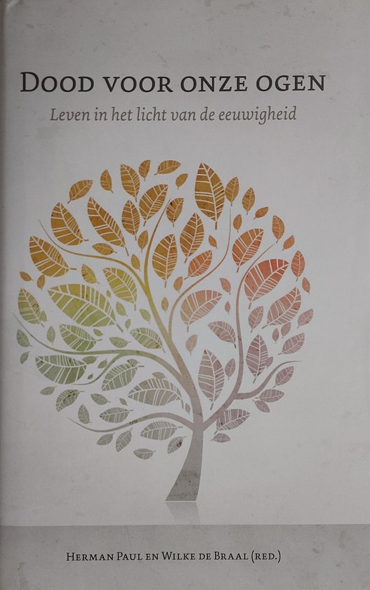 Dood voor onze ogen. Leven in het licht van de eeuwigheid