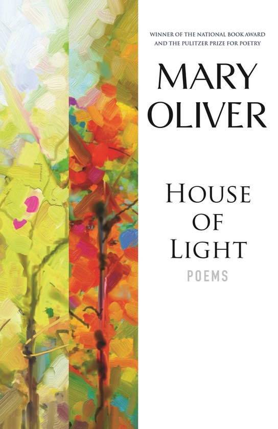 Livre 'House of Light' de Mary Oliver, avec une peinture abstraite et colorée d'arbres et de feuilles sur la couverture.