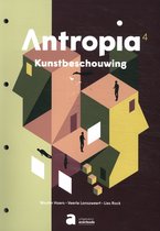 Antropia 4 Kunstbeschouwing humane wetenschappen Leerwerkboek