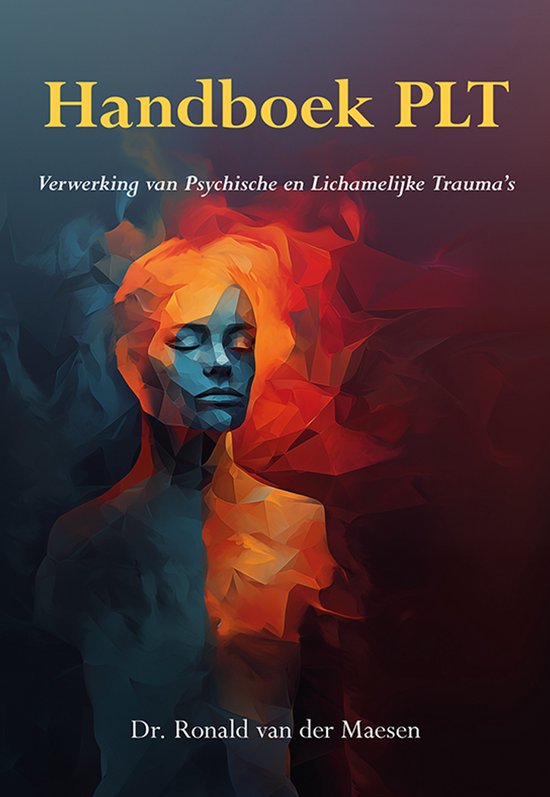 Handboek PLT Verwerking van Psychische en Lichamelijke Trauma