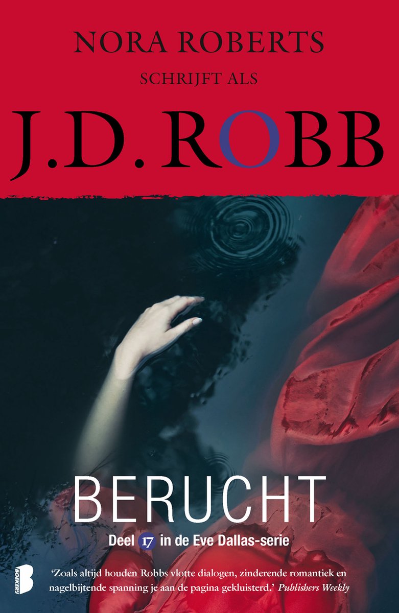 Boekcover met rode tekst 'Nora Roberts schrijft als J.D. Robb Berucht' en een vrouw met de hand in donker water.