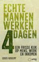 Echte mannen werken 4 dagen
