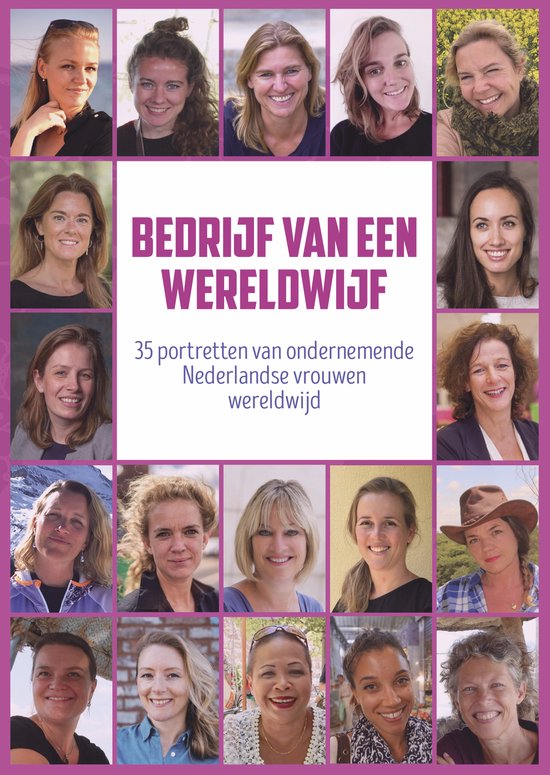 Boekomslag met 20 portretten van Nederlandse zakenvrouwen wereldwijd. Titel: Bedrijf van een Wereldwijf.