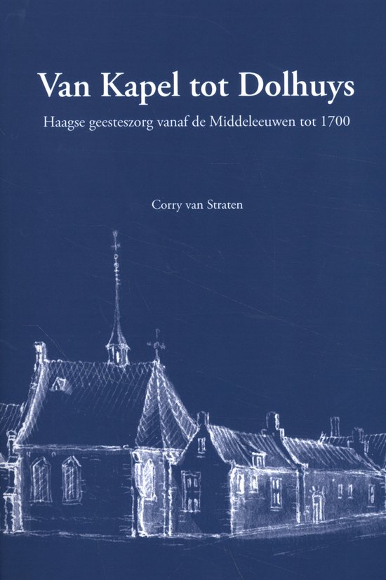 9789460101021 - Van Kapel tot Dolhuys