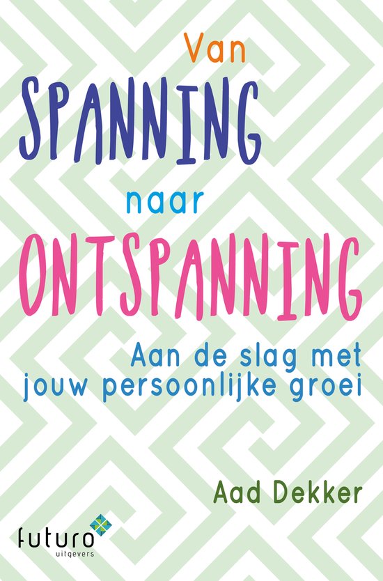 Boek 'Van Spanning naar Ontspanning'.