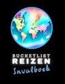 Bucketlist Reizen - Het grote bucketlistboek voor al je avonturen, vol inspiratie