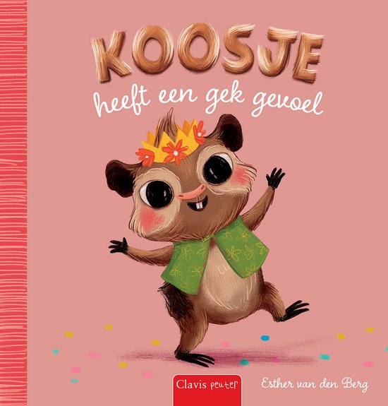 Boekomslag met een bruin dier met een kroon en sjaal, de tekst 'KOOSJE heeft een gek gevoel'.