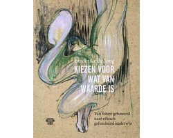 Kiezen voor wat van waarde is