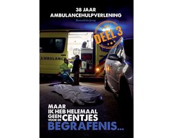 Maar ik heb helemaal geen centjes voor de begrafenis... 3 - Maar ik heb helemaal geen centjes voor de begrafenis Deel 3