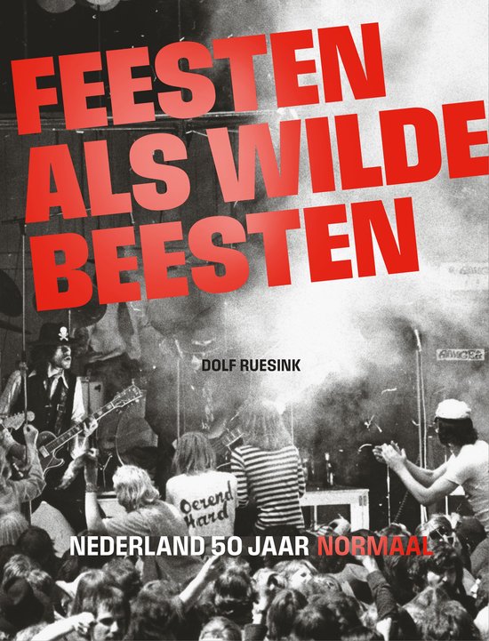 Feesten als Wilde Beesten: 50 jaar Normaal 