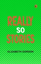 Really so stories