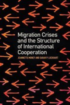 Studies in Security and International Affairs Ser. 27 - Migration Crises and the Structure of International Cooperation