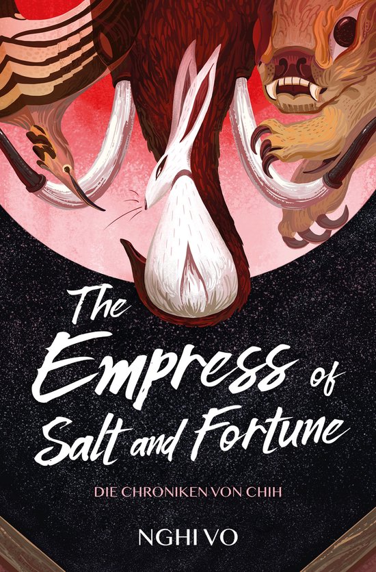 The Empress of Salt and Fortune: (Die Chroniken von Chih) - cover