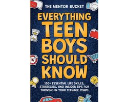Omslag van Everything Teen Boys Should Know - 100+ Essential Life Skills, Strategies, and Insider Tips for Thriving in Your Teenage Years