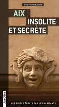 Jonglez Publishing Aix insolite et secrète - 2013