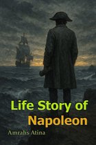 Life Story of Napoleon