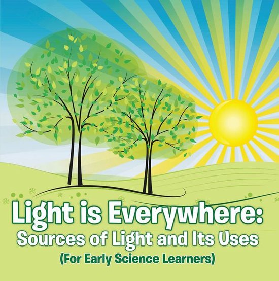 Children's Earth Sciences Books - Light is Everywhere: Sourc ... - cover
