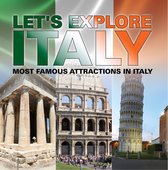 Children's Explore the World Books - Let's Explore Italy (Most Famous Attractions in Italy)