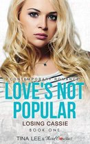 Love's Not Popular Series 1 - Love's Not Popular - Losing Cassie (Book 1) Contemporary Romance
